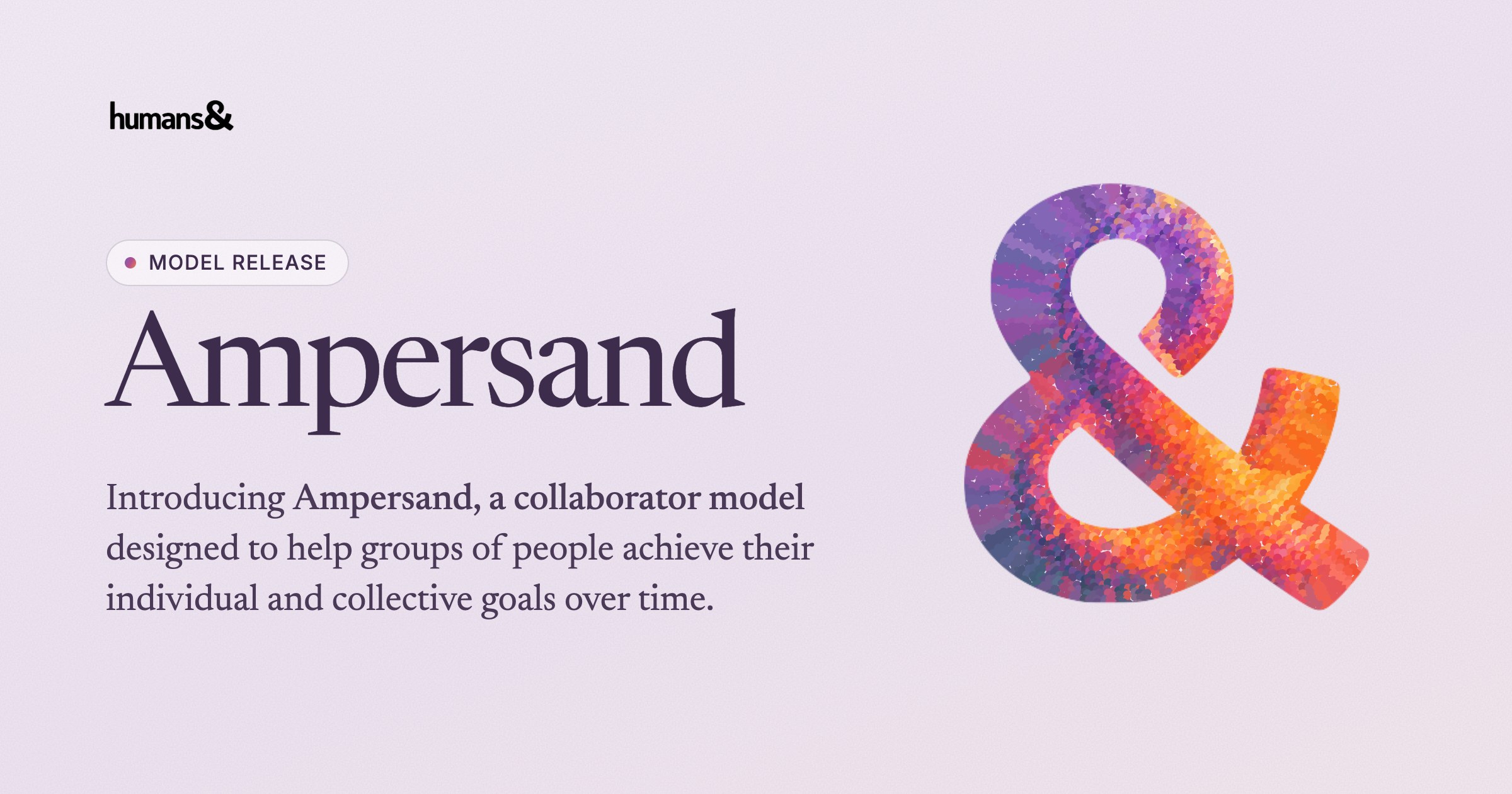 humans& 发布首个模型 Ampersand v0.1：基于 GLM 5.3 训练的群体协作模型，已通过 Agents API 开放